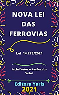 Livro Lei das Ferrovias - Lei 14.273/2021: Atualizada - 2021
