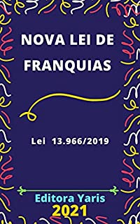 Lei de Franquias – Lei 13.966/2019: Atualizada - 2021