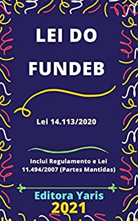 Livro Lei do Fundeb – Lei 14.113/2020: Atualizada - 2021