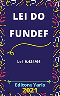 Livro Lei do Fundef – Lei 9.424/96: Atualizada - 2021