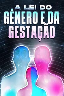 Livro A LEI DO GÉNERO E DA GESTAÇÃO: Leis do Universo #12