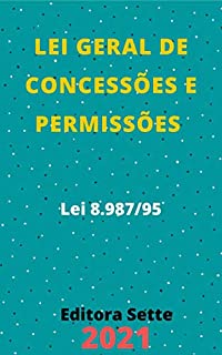Livro Lei Geral de Concessões e Permissões – Lei 8.987/95: Atualizada - 2021