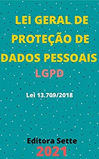 Livro Lei Geral de Proteção de Dados Pessoais – Lei 13.709/2018: Atualizada - 2021