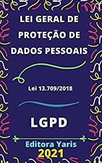 Livro Lei Geral de Proteção de Dados Pessoais – Lei 13.709/2018: Atualizada - 2021