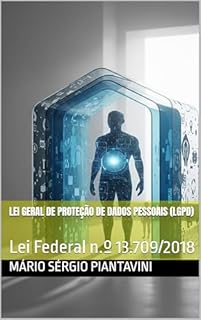 Livro Lei Geral de Proteção de Dados Pessoais (LGPD) : Lei Federal n.º 13.709/2018