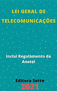 Livro Lei Geral de Telecomunicações – Lei 9.472/97: Atualizada - 2021