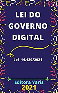 Lei do Governo Digital – Lei 14.129/2021: Atualizada - 2021