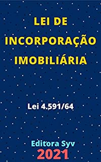 Livro Lei de Incorporação Imobiliária – Lei 4.591/64: Atualizada - 2021