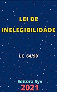 Livro Lei de Inelegibilidade – Lei Complementar 64/90: Atualizada - 2021