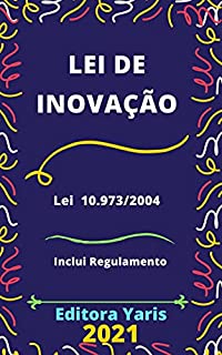 Livro Lei de Inovação – Lei 10.973/2004: Atualizada - 2021
