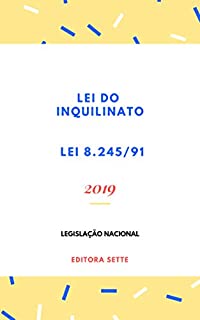 Lei do Inquilinato – Lei 8.245/91: Atualizada - 2019