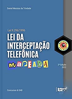 Livro Lei da Interceptação Telefônica (Lei 9.296/1996) Mapeada, Anotada e Destacada - Editora Direito para Ninjas [2022]: Ideal para Graduação em Direito, Concursos ... Concurso Público e Exame de Ordem - OAB)