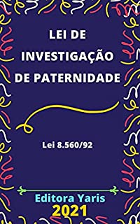 Livro Lei de Investigação de Paternidade – Lei 8.560/92: Atualizada - 2021