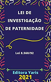 Lei de Investigação de Paternidade – Lei 8.560/92: Atualizada - 2021