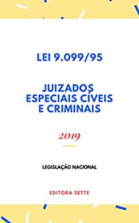 Lei dos Juizados Especiais Cíveis e Criminais – Lei 9.099/95: Atualizada - 2019