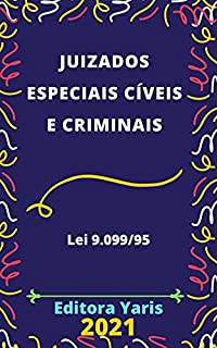 Livro Lei dos Juizados Especiais Cíveis e Criminais – Lei 9.099/95: Atualizada - 2021