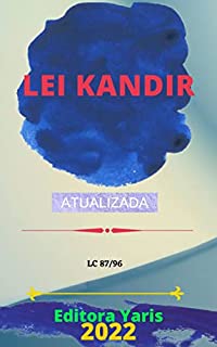 Lei Kandir – Lei Complementar 87/96 : Atualizada - 2022
