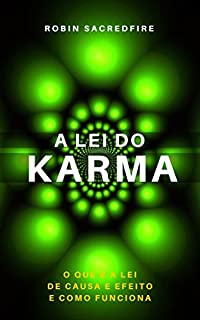 Livro A Lei do Karma: O Que é a Lei de Causa e Efeito e Como Funciona