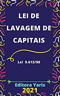 Livro Lei de Lavagem de Capitais – Lei 9.613/98: Atualizada - 2021
