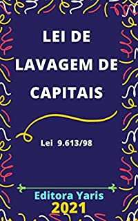 Lei de Lavagem de Capitais – Lei 9.613/98: Atualizada - 2021