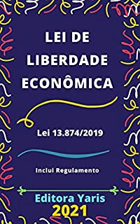 Livro Lei de Liberdade Econômica – Lei 13.874/2019: Atualizada - 2021