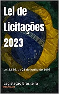 Livro Lei de Licitações 2023: Lei 8.666, de 21 de junho de 1993