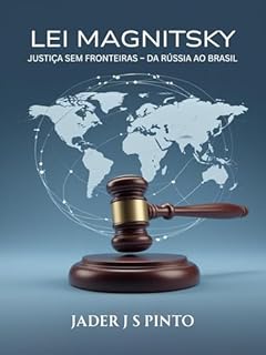 Livro Lei Magnitsky: Justiça sem fronteiras - Da Rússia ao Brasil