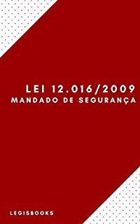 Livro Lei do Mandado de Segurança (Lei 12.016/2009) (atualizada) (Legisbooks)