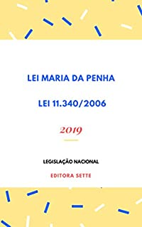 Livro Lei Maria da Penha – Lei  11.340/2006: Atualizada - 2019