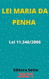 Livro Lei Maria da Penha – Lei 11.340/2006: Atualizada - 2021