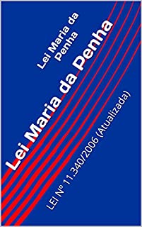 Livro Lei Maria da Penha: LEI Nº 11.340/2006 (Atualizada)