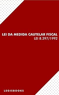 Livro Lei da Medida Cautelar Fiscal (Lei 8.397/1992)