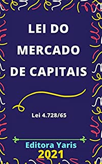 Livro Lei do Mercado de Capitais – Lei 4.728/65: Atualizada - 2021