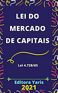 Lei do Mercado de Capitais – Lei 4.728/65: Atualizada - 2021