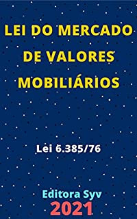 Livro Lei do Mercado de Valores Mobiliários – Lei 6.385/76: Atualizada - 2021