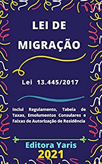 Livro Lei de Migração – Lei 13.445/2017: Atualizada - 2021