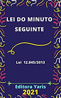 Livro Lei do Minuto Seguinte – Lei 12.845/2013: Atualizada - 2021