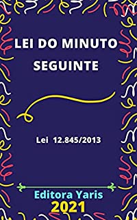 Lei do Minuto Seguinte – Lei 12.845/2013: Atualizada - 2021