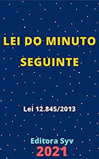 Livro Lei do Minuto Seguinte – Lei 12.845/2013: Atualizada - 2021