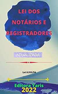 Lei dos Notários e Registradores – Lei 8.935/94: Atualizada - 2022