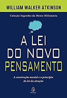 Livro A lei do novo pensamento: a construção mental e o princípio da lei da atração (Segredos da mente milionária)