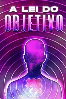 Livro A lei do objetivo: Leis do Universo #14