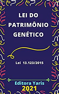 Livro Lei do Patrimônio Genético – Lei 13.123/2015: Atualizada - 2021