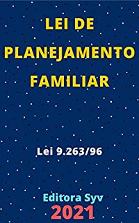 Livro Lei de Planejamento Familiar – Lei 9.263/96: Atualizada - 2021