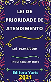 Livro Lei de Prioridade de Atendimento – Lei 10.048/2000: Atualizada - 2021