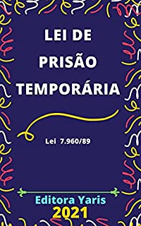 Livro Lei de Prisão Temporária – Lei 7.960/89: Atualizada - 2021