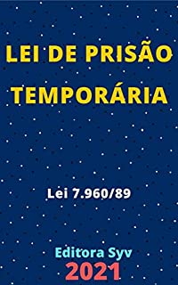 Livro Lei de Prisão Temporária – Lei 7.960/89: Atualizada - 2021