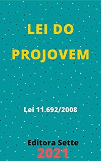 Livro Lei do Projovem – Lei 11.692/2008: Atualizada - 2021