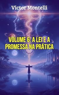 Livro A Lei e a Promessa na Prática: Casos de Estudo e Parábolas da Manifestação: Exemplos Reais e Histórias Inspiradoras sobre o Uso da Lei da Suposição (A ... O Legado de Neville Goddard Livro 6)
