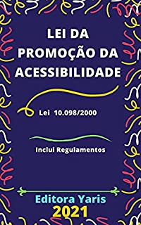 Livro Lei da Promoção da Acessibilidade – Lei 10.098/2000: Atualizada - 2021